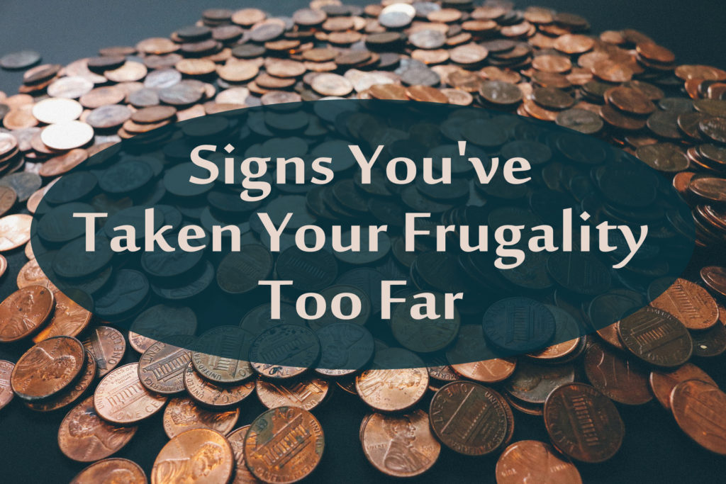 Signs You've Taken Your Frugality Too Far | Mom's Frugal