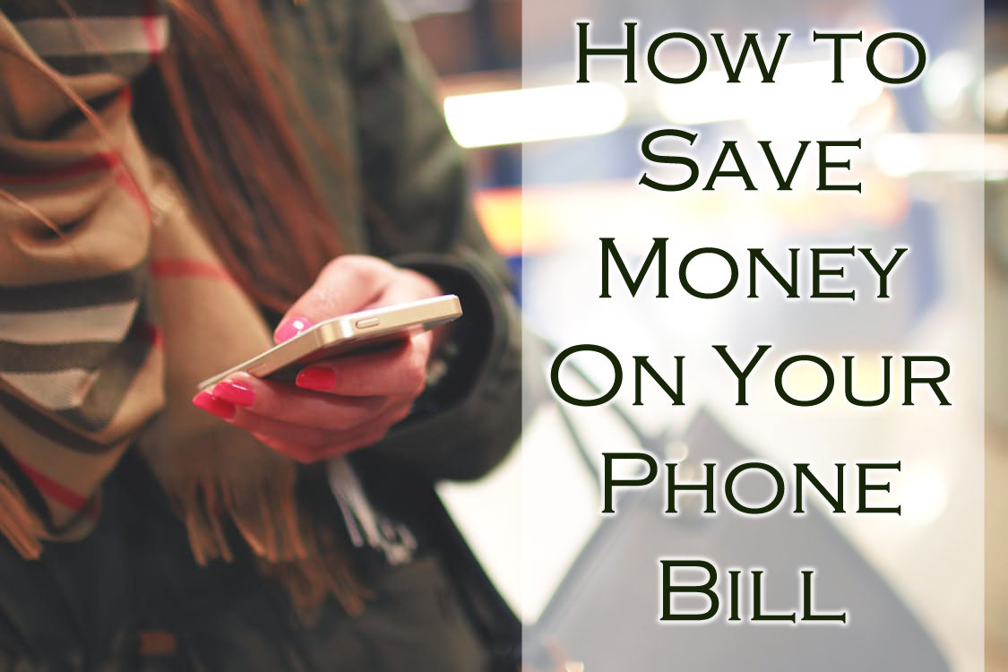 How to Save Money On Your Phone Bill | Mom's Frugal