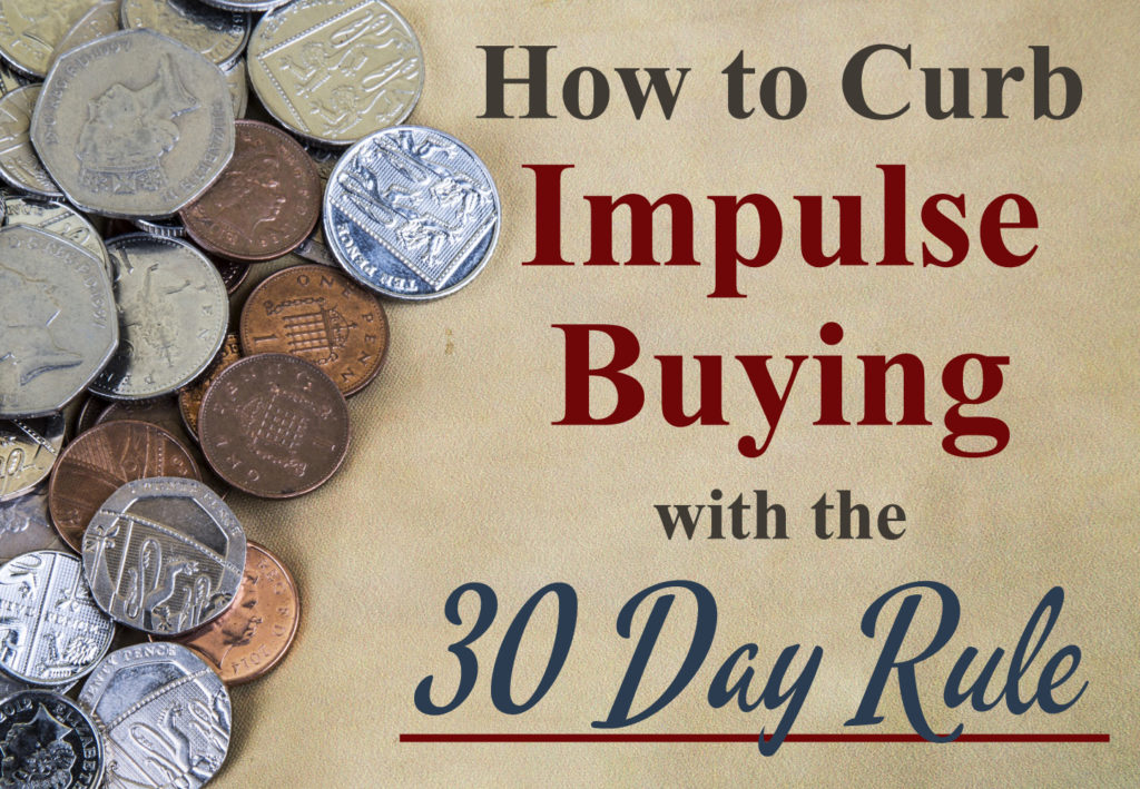 How to Curb Impulse Buying with the 30 Day Rule | Mom's Frugal