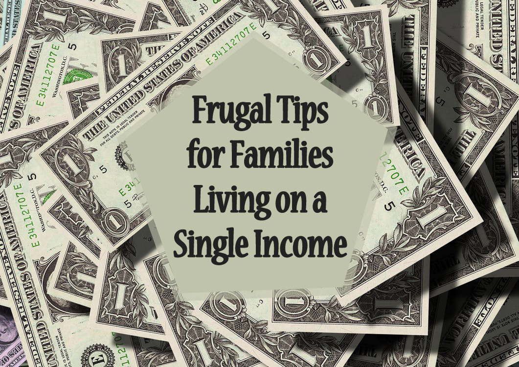 Frugal Tips for Families Living on a Single Income | Mom's Frugal